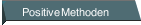 Positive Methoden